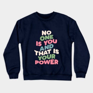 No One is You and That is Your Power in blue pink peach Crewneck Sweatshirt